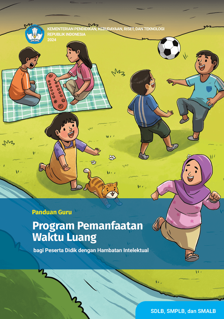 Panduan Guru Program Pemanfaatan Waktu Luang Bagi Peserta Didik dengan Hambatan Intelektual Jenjang SDLB, SMPLB, dan SMALB