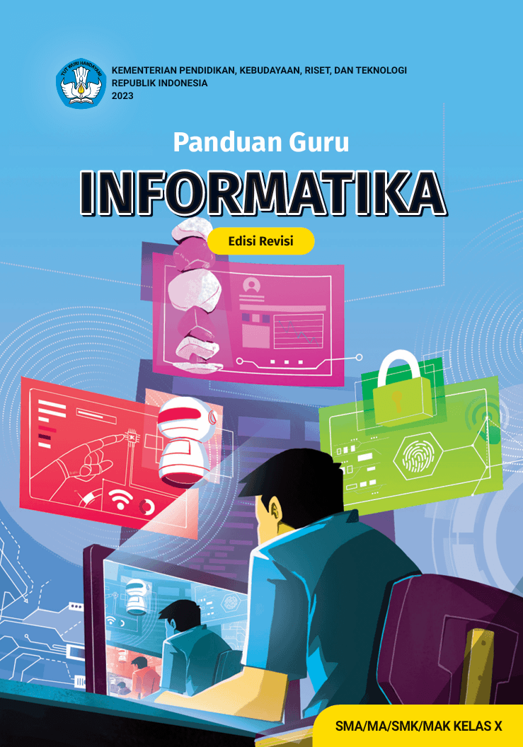 Panduan Guru Informatika untuk SMA/MA/SMK/MAK Kelas X (Edisi Revisi)