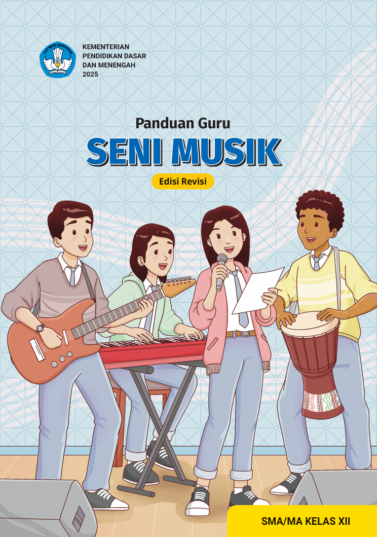 Panduan Guru Seni Musik untuk SMA/MA Kelas XII (Edisi Revisi)