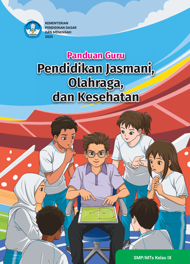 Panduan Guru Pendidikan Jasmani, Olahraga, dan Kesehatan untuk SMP/MTs Kelas IX