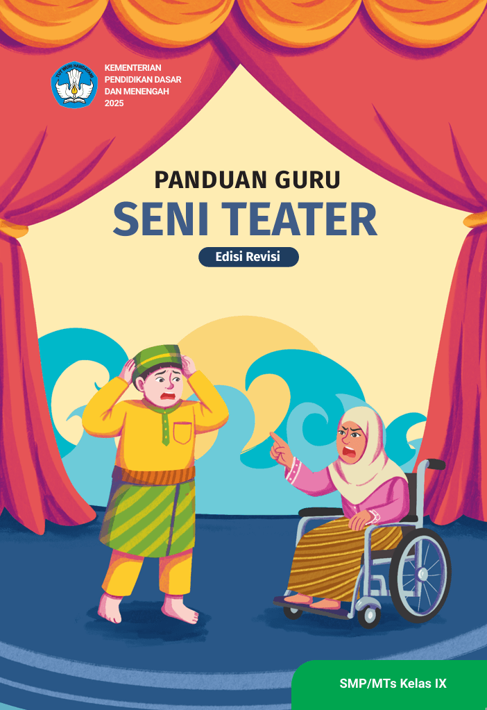 Panduan Guru Seni Teater untuk SMP/MTs Kelas IX (Edisi Revisi)