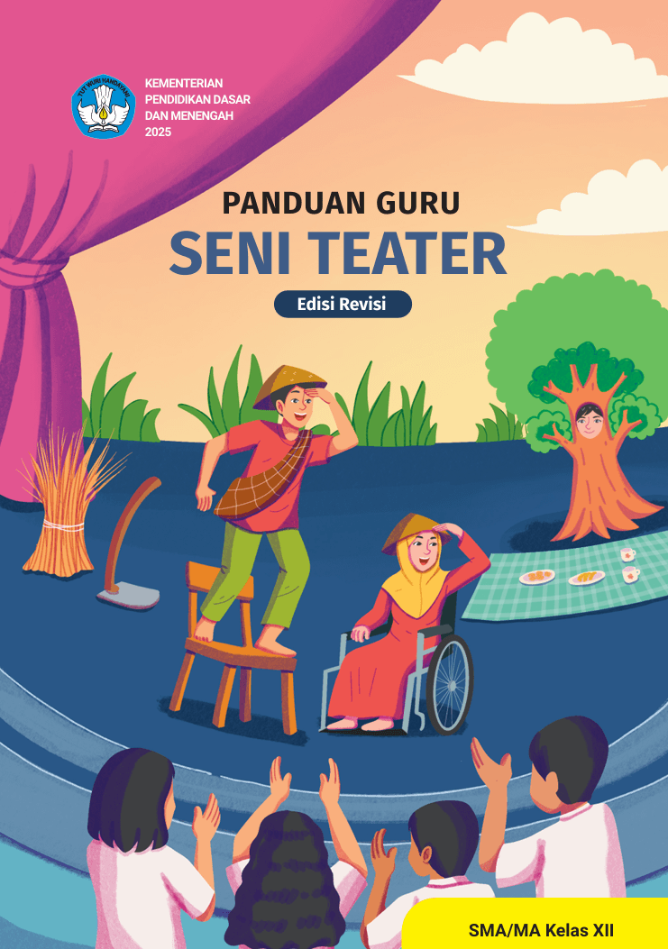 Panduan Guru Seni Teater untuk SMA/MA Kelas XII (Edisi Revisi)